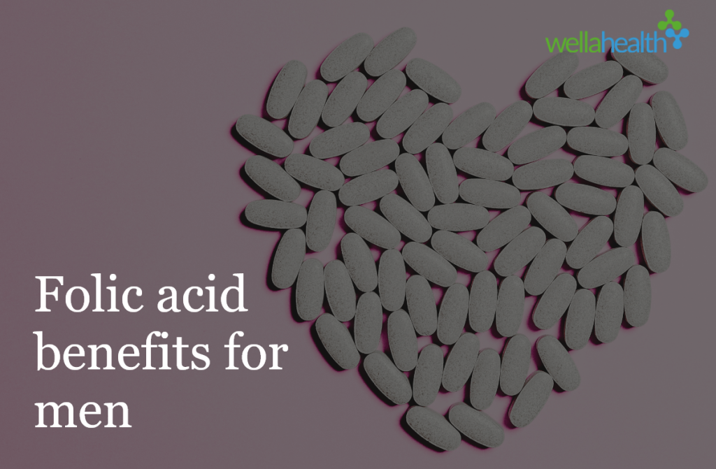 Folic acid benefits for men WellaHealth