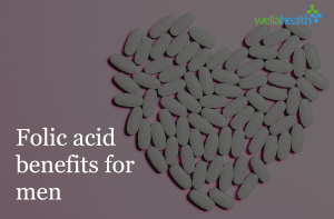 Folic acid benefits for men