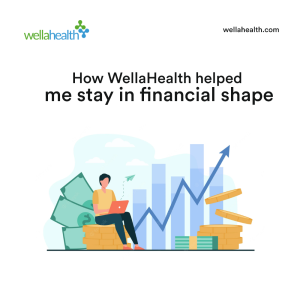 How wellaHealth helped me stay in financial shape