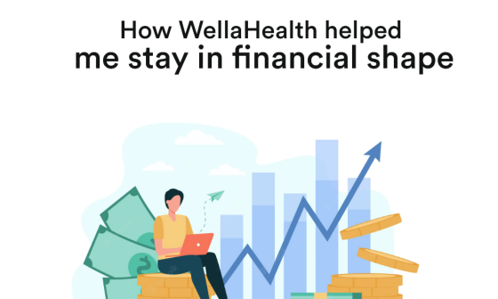 How wellaHealth helped me stay in financial shape
