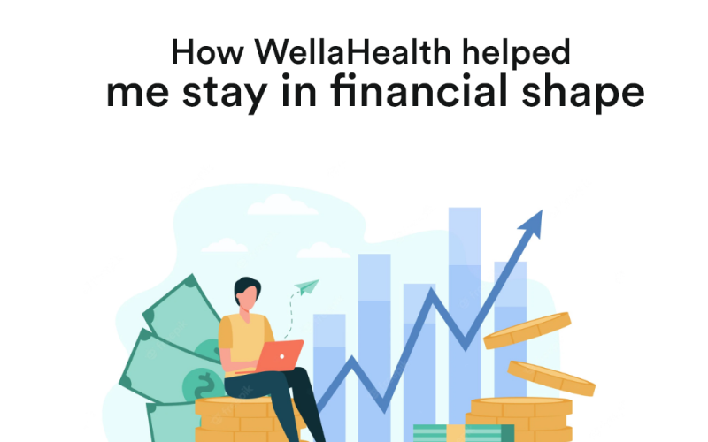 How wellaHealth helped me stay in financial shape